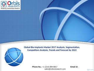 Global Bio-Implants Market Worth $129.1 Billion by 2022.ppt